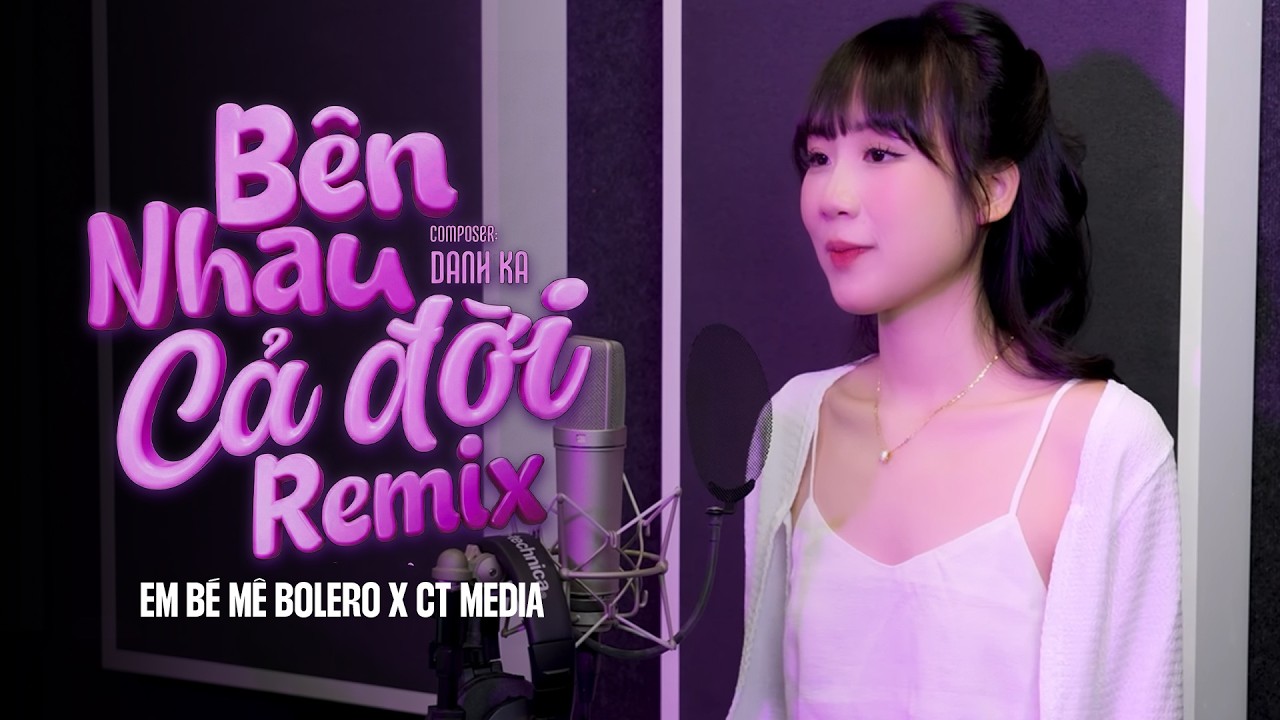 Bên Nhau Cả Đời (Trend TikTok) - Em bé mê bolero x CTMedia - Em Sẽ Theo Anh Về Thế Giới Của Yên Bình