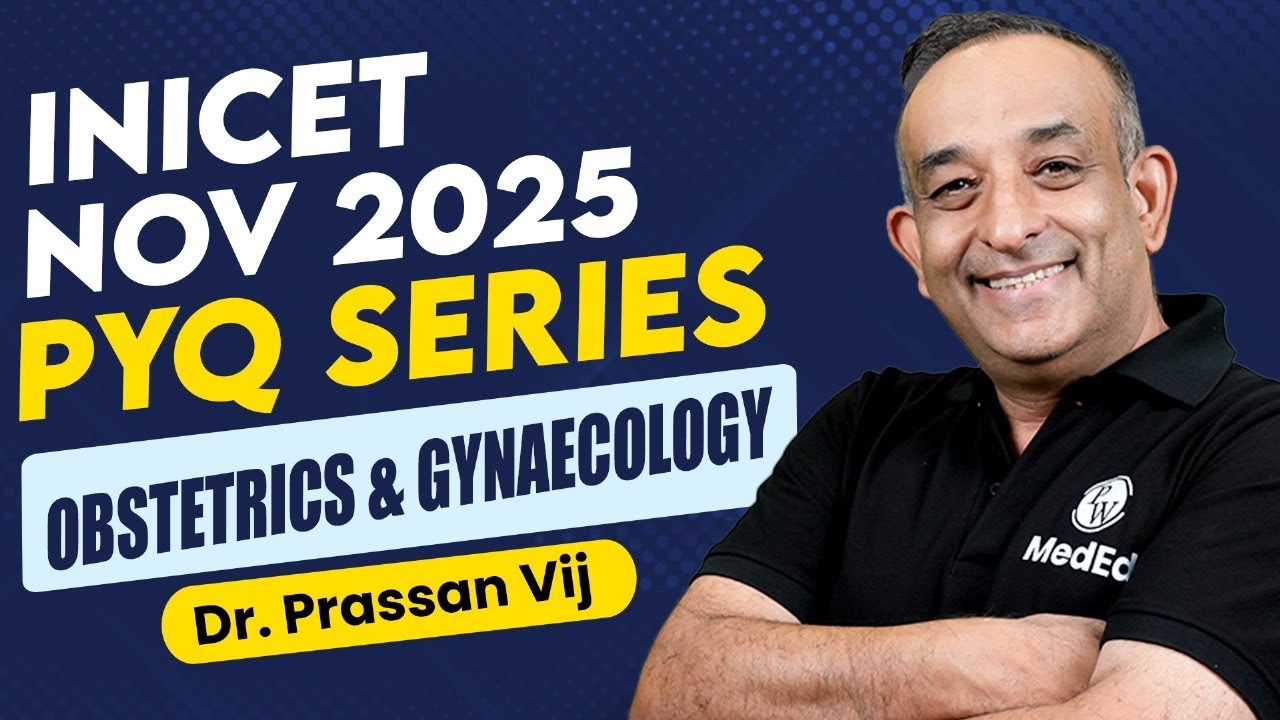 INICET Nov 2025: OBG Recall & Question Discussion | High-Yield PYQs by Dr Prassan Vij Sir | PW MedEd
