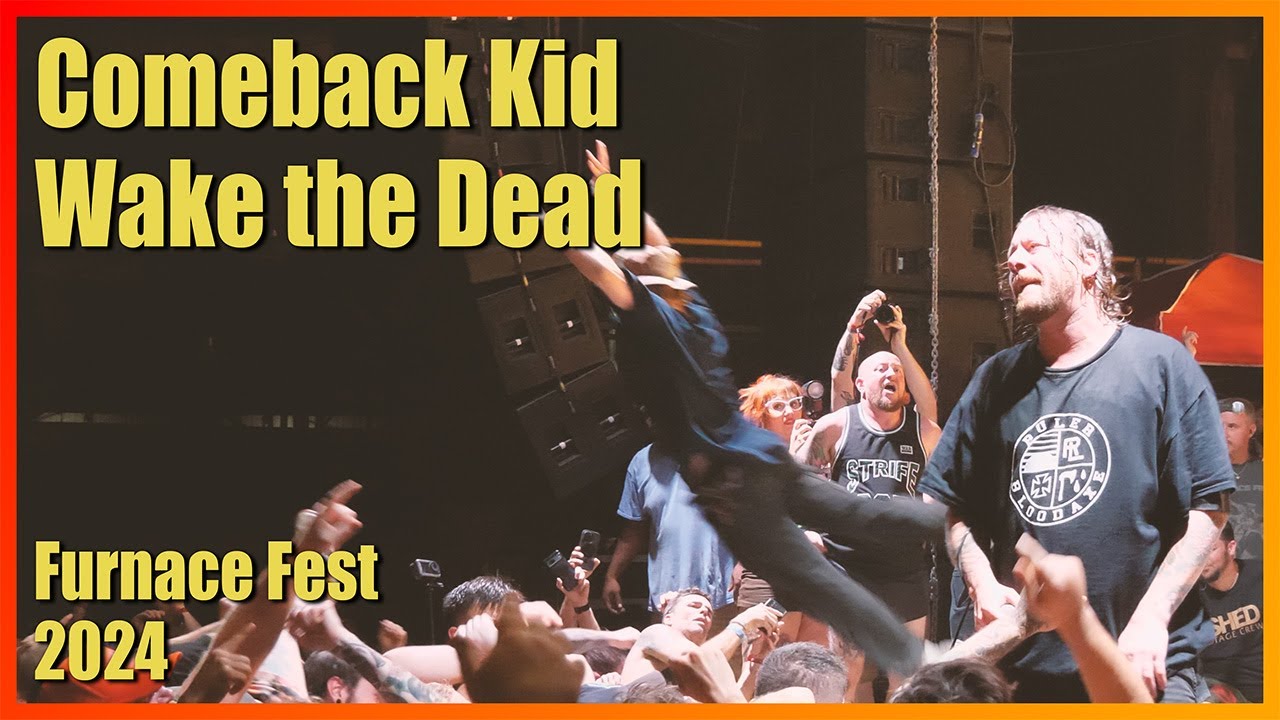 Comeback Kid - Wake the Dead - Furnace Fest 2024