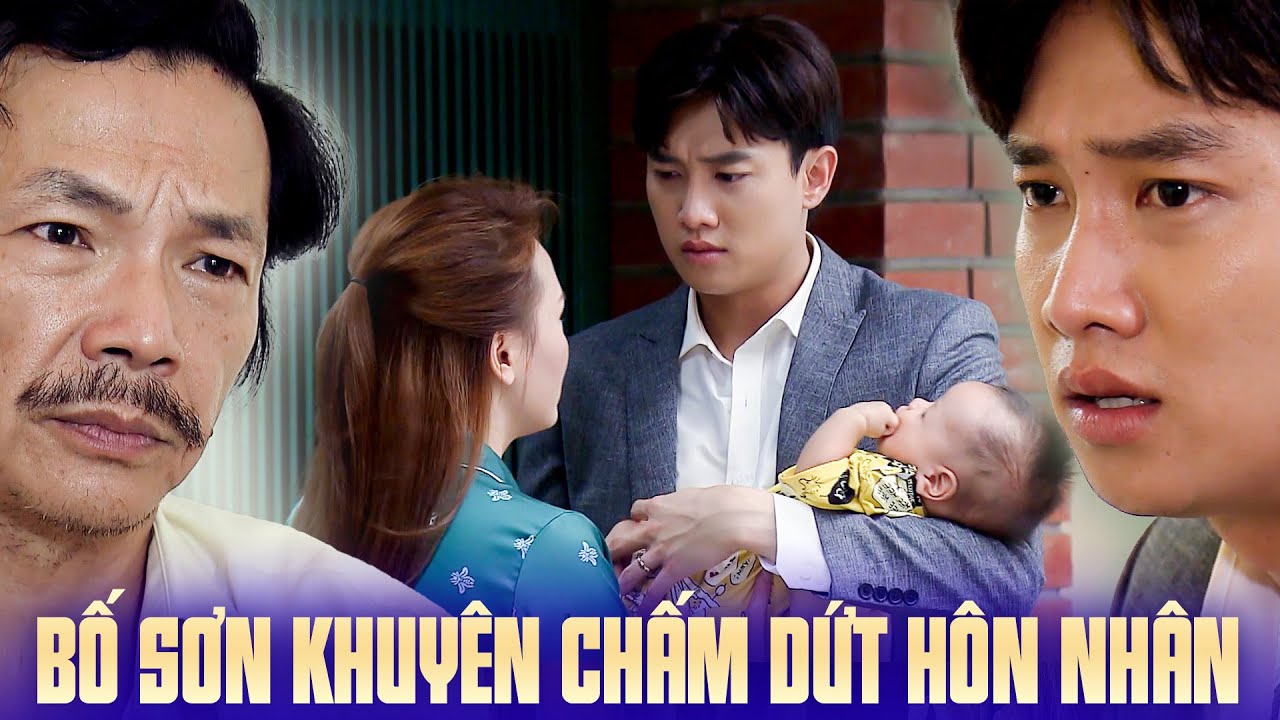 Bố Sơn khuyên Vũ hãy dừng lại cuộc hôn nhân với Thư sau lỗi lầm anh đã gây ra | Về nhà đi con #55