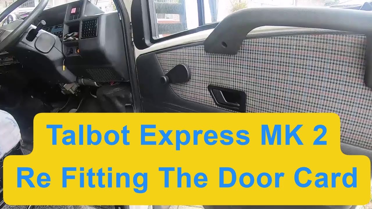 Talbot Express Mk2 Door Card Re Fit