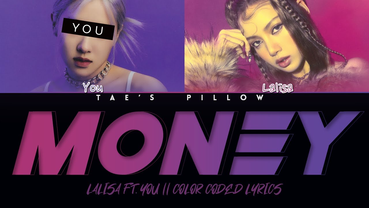 MONEY - LISA FT. YOU | 2 MEMBER VER. | ENGLISH LYRICS | COLOR CODED LYRICS
