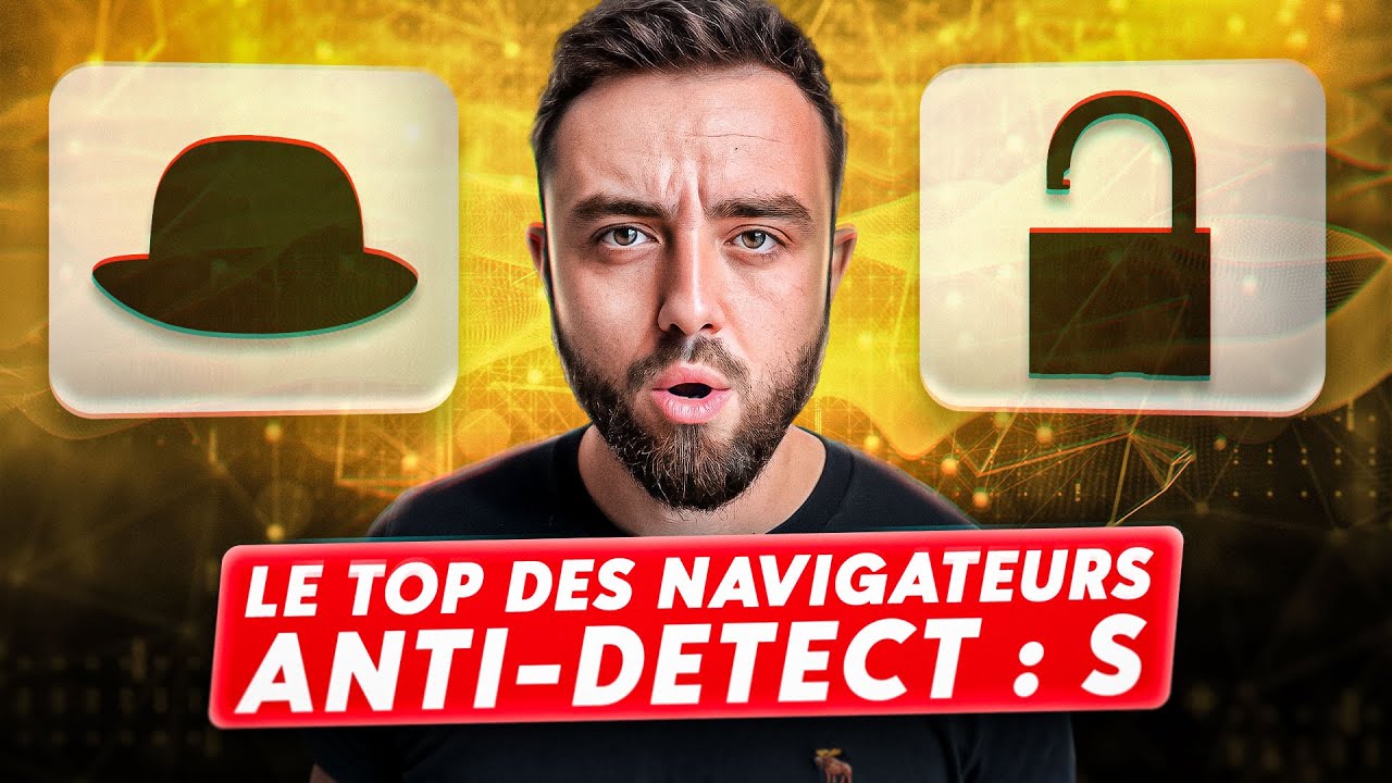 Navigateurs Anti-Detection : Le guide complet ! (c'est sombre)