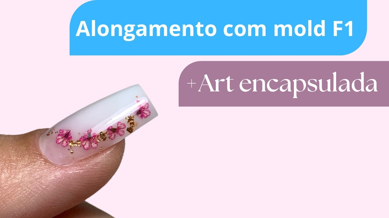 Alongamento com Molde F1 + Arte Encapsulada Passo a Passo! 💅