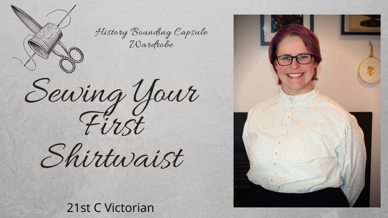 History Bounding Capsule Wardrobe: Sewing your First Shirtwaist