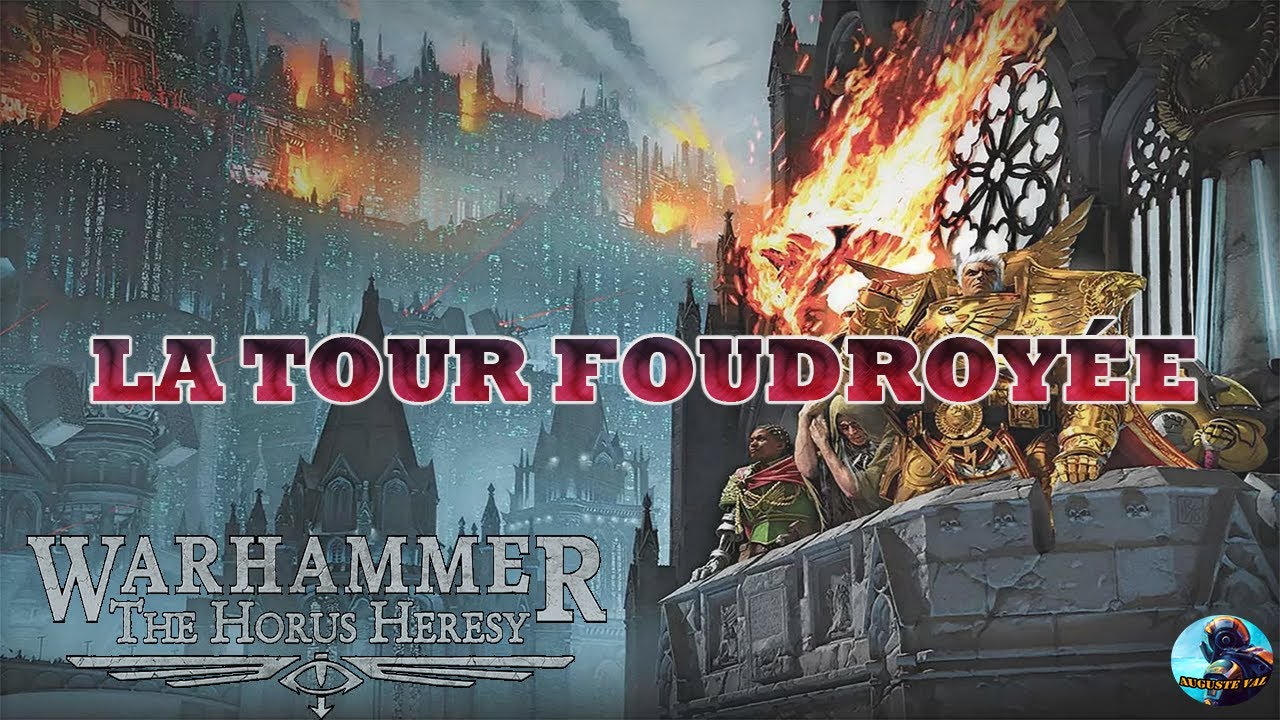 La Tour Foudroy&eacute;e : Horus Heresy