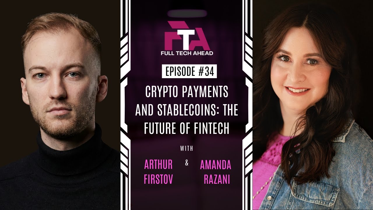 Crypto Payments and Stablecoins: The Future of FinTech with Arthur Firstov