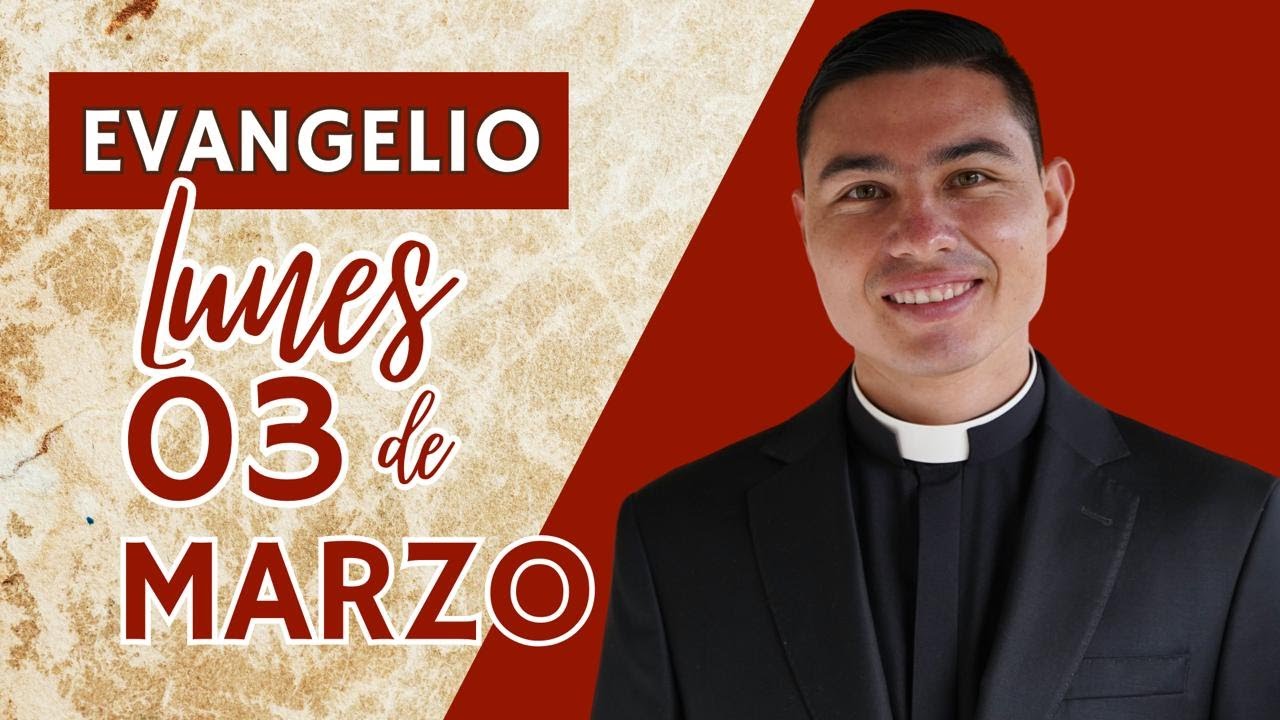 Evangelio de hoy Lunes 03 de Marzo de 2025 | Lecturas y Reflexión