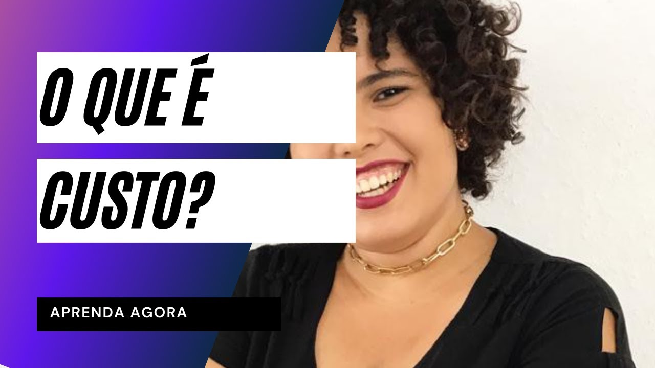 O QUE &Eacute; CUSTO? Entenda quais as despesas do seu neg&oacute;cio!