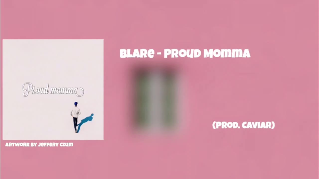 BLARE - Proud Momma! (Prod. Caviar) [Official Audio]