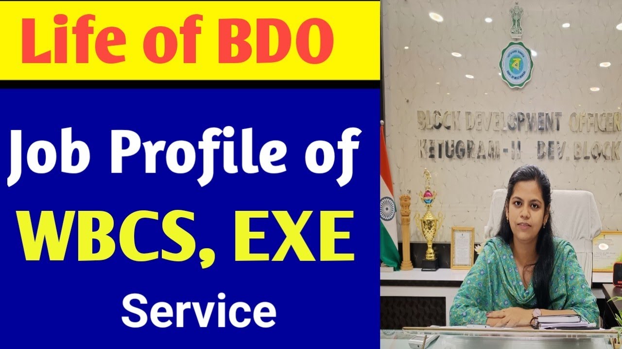Life of a BDO Officer. Job Profile of WBCS(EXE).BDO Role & power. By Haimontika Das, WBCS (Exe) 