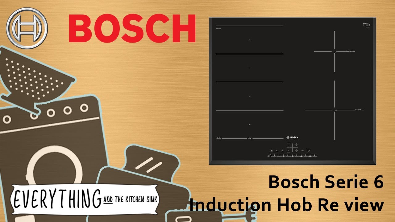 Bosch Series 6 Induction Hob Product Review