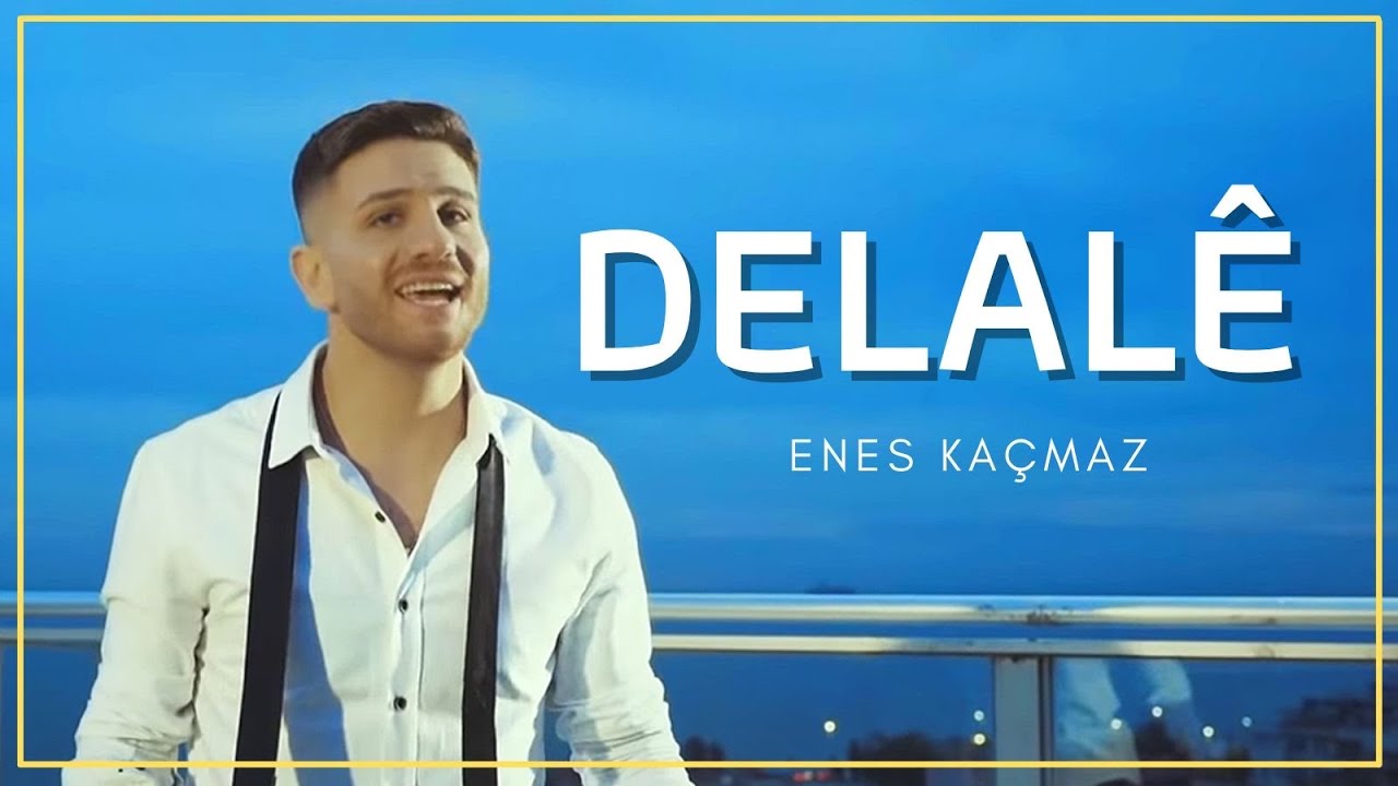Enes Ka&ccedil;maz - DELAL&Ecirc;  (Official Video)