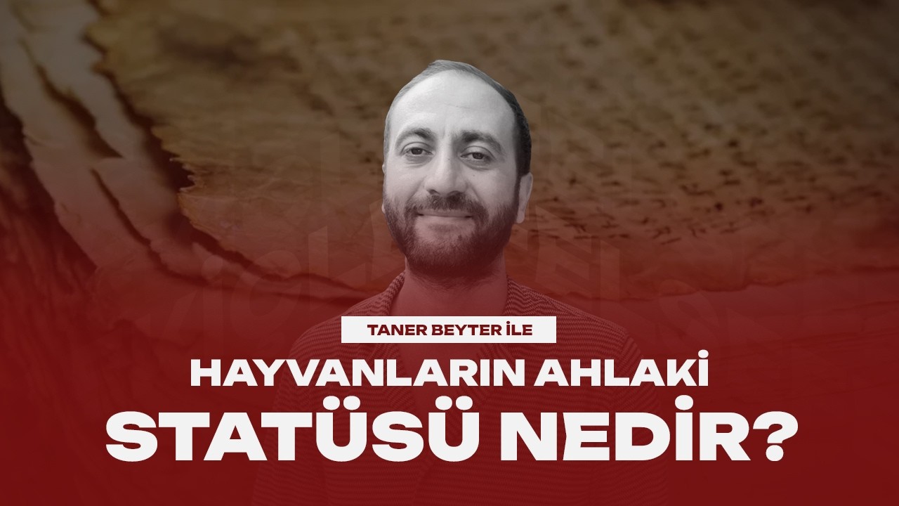 Hayvanların Ahlaki Stat&uuml;s&uuml; Nedir? - Taner Beyter