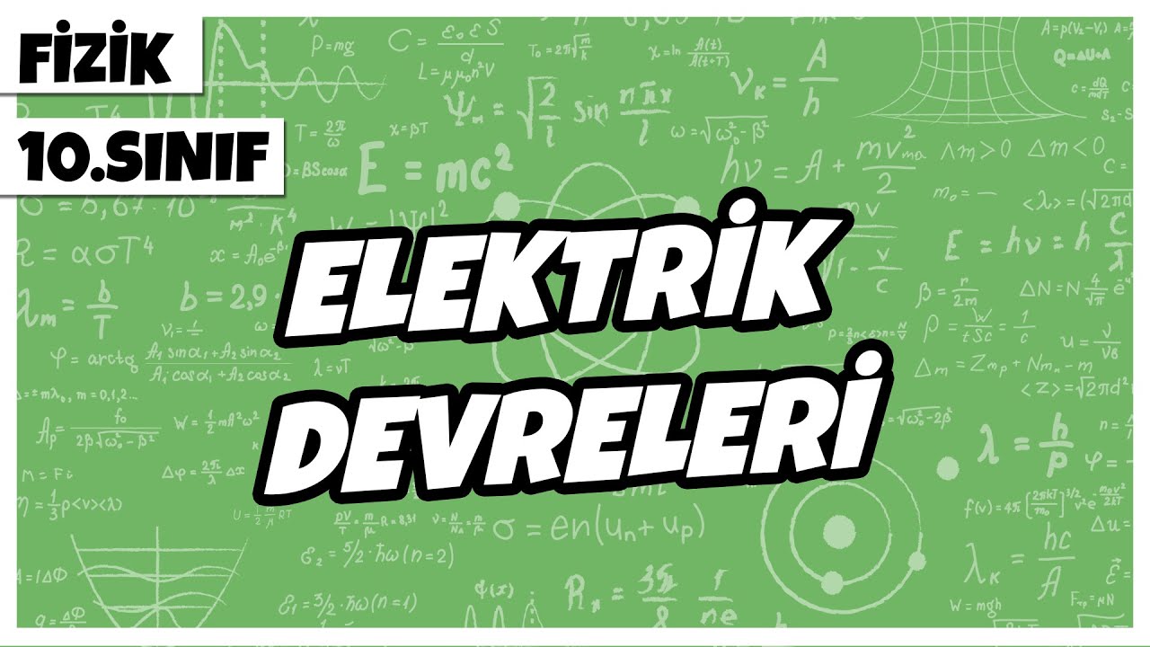 10.Sınıf Fizik - Elektrik Devreleri | 2022