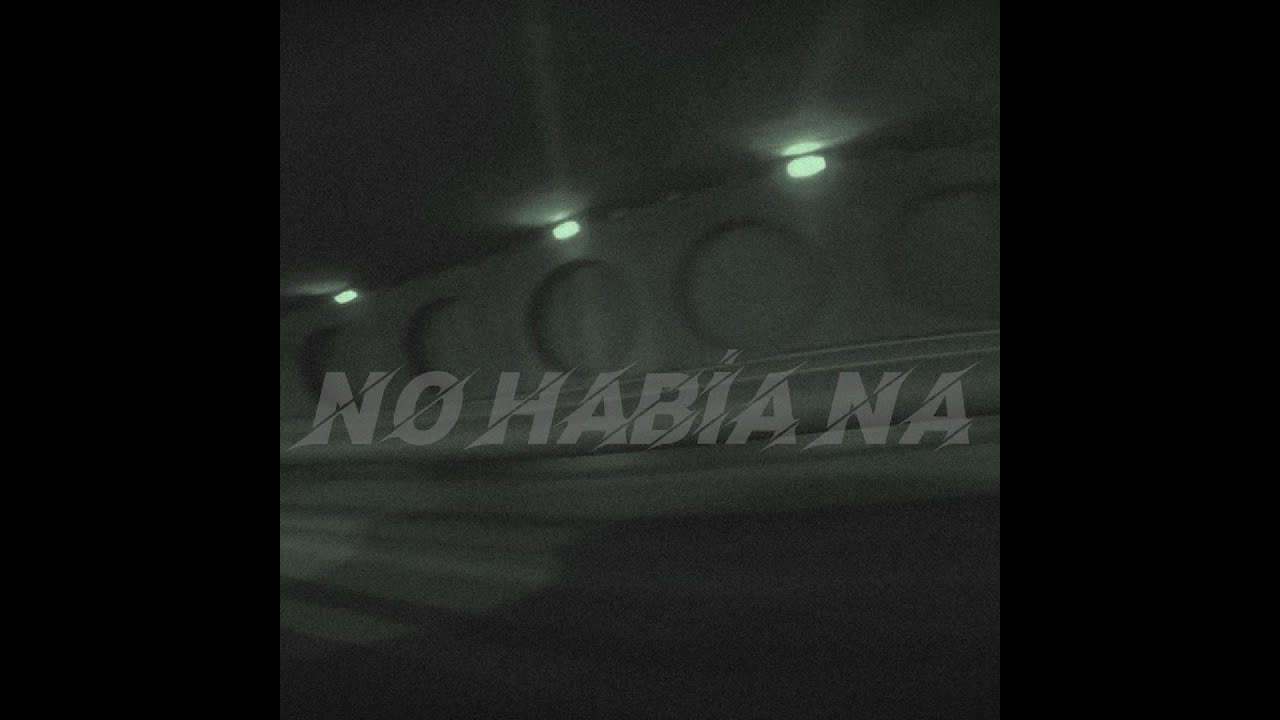 NO HABÍA NA