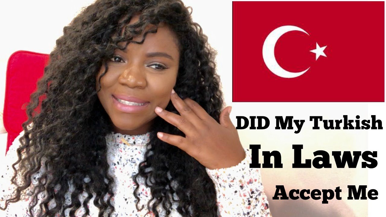 How My Turkish In-Laws Reacted to A Black Wife