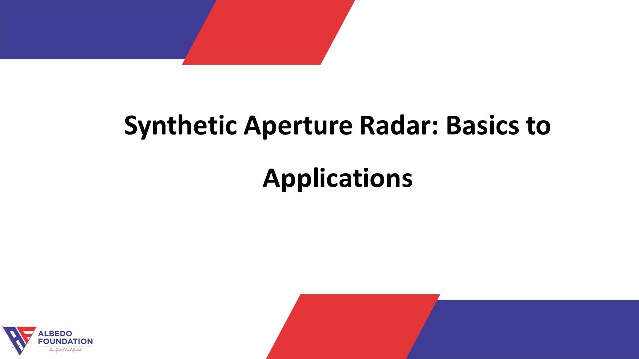Synthetic Aperture Radar: Basics to Applications | Webinar| Albedo Foundation