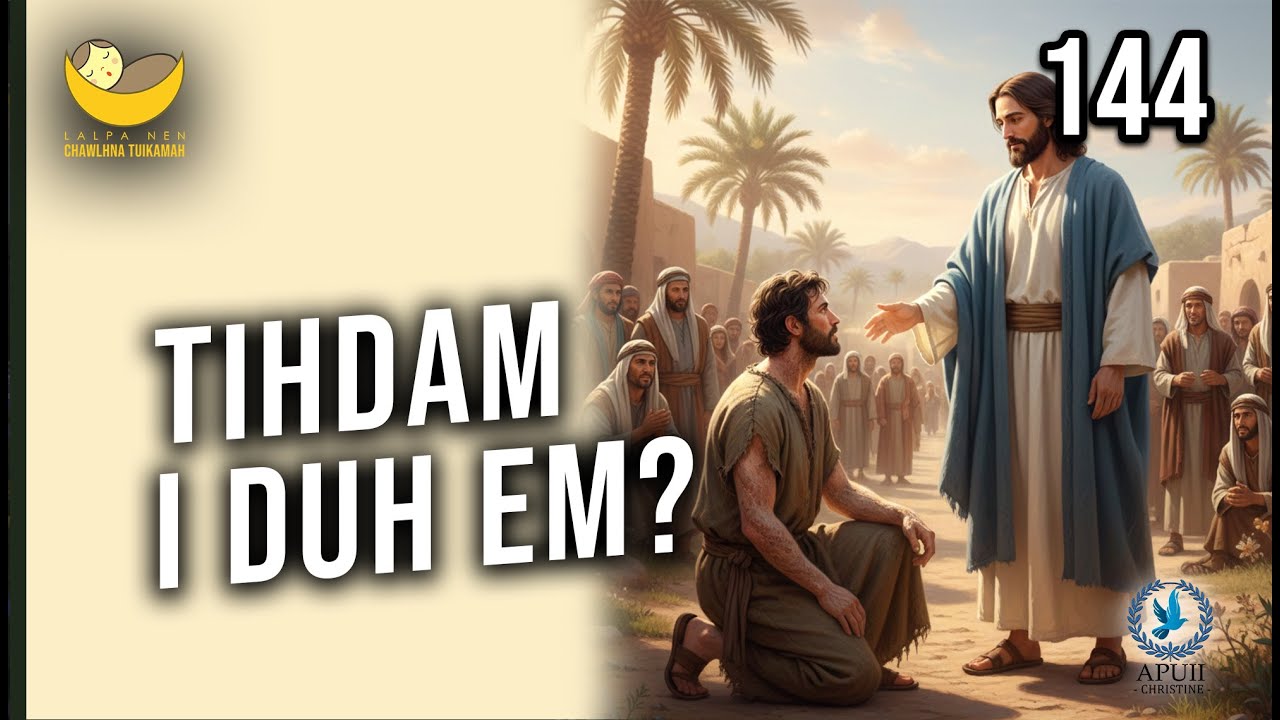 Lalpa Nen Chawlhna Tuikamah - 144 | Tihdam i duh em?