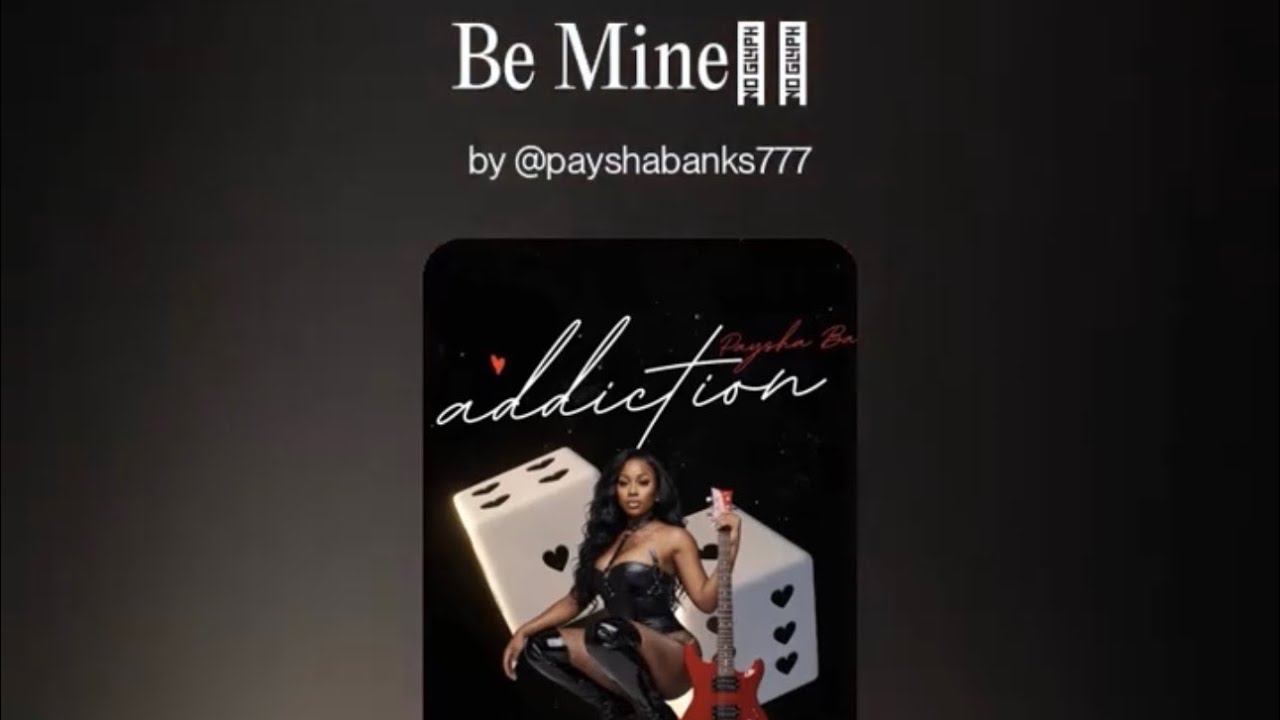 Paysha Banks - Be Mine 🎲🖤