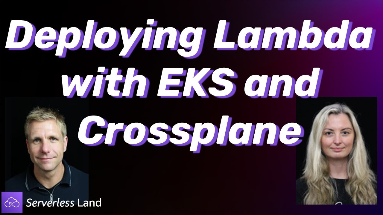 Deploying Lambda with EKS and Crossplane | Serverless Office Hours