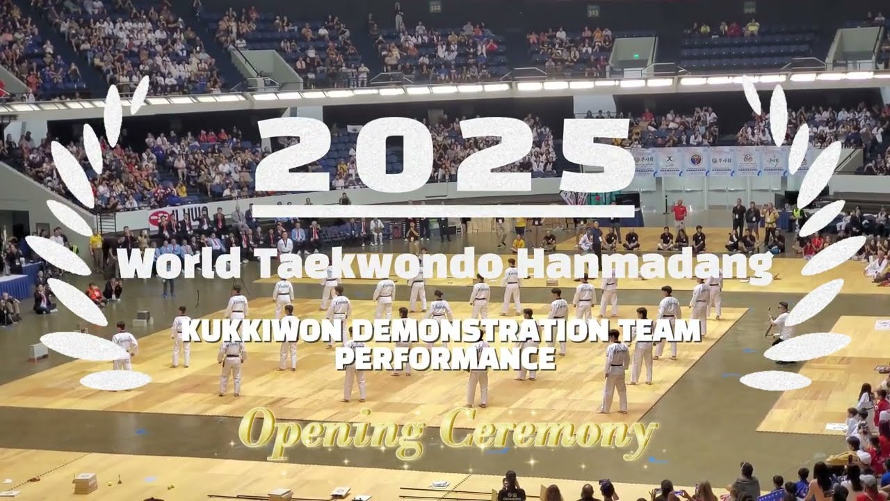 📌 [Spectator View -Full] 2025 World Taekwondo Hanmadang Demo Team Performance | Kukkiwon Demo Team