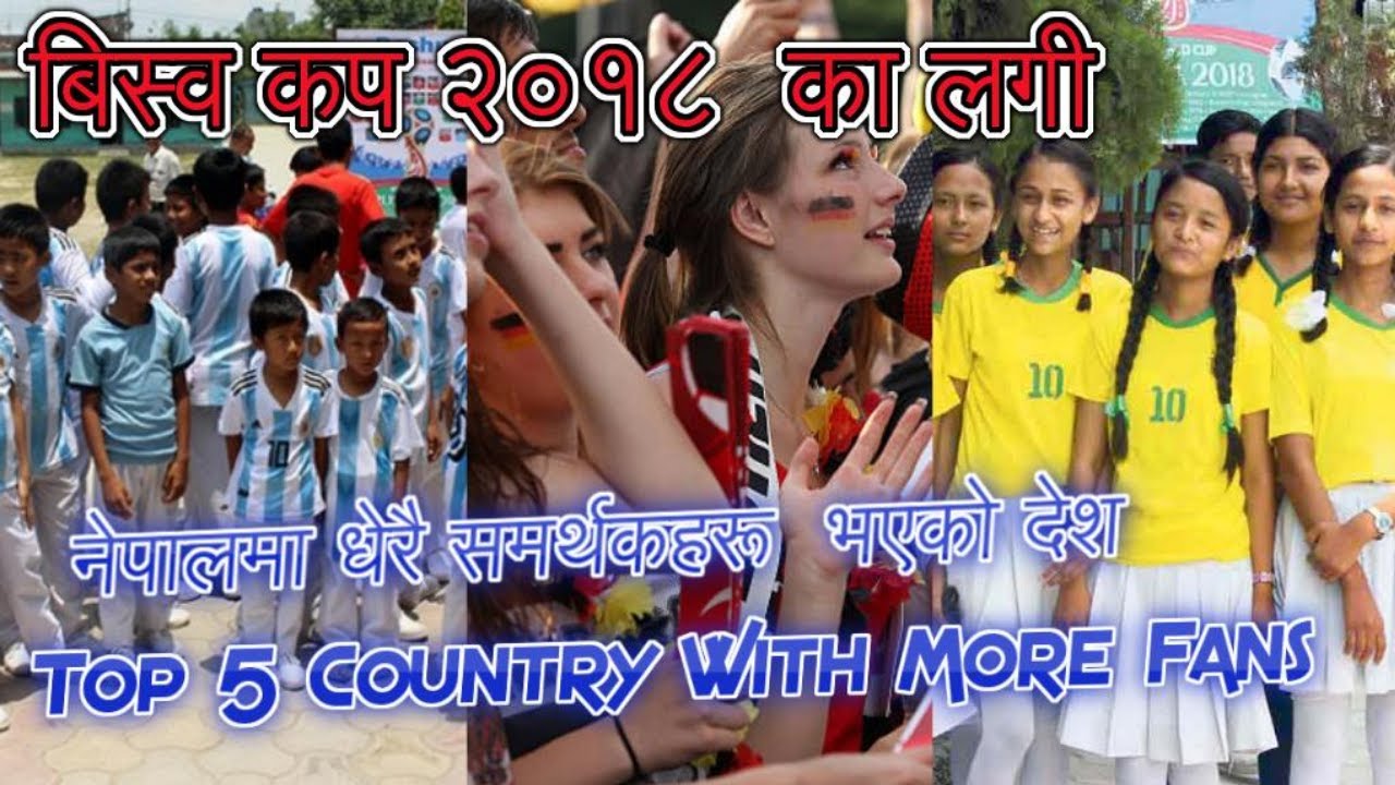 Top 5 Country With More Fans/Supporters In Nepal ● FIFA World Cup 2018