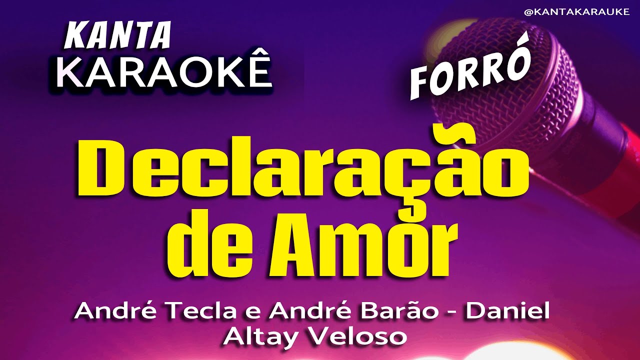 🎤karaokê DECLARAÇÃO DE AMOR  forró - Daniel  -  Altay Veloso Versão: André Teclas e André Barão