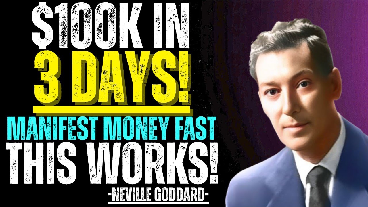 Neville Goddard: $100K in 3 Days &ndash; Manifest Money Fast (This Works) | Inspirational Speech