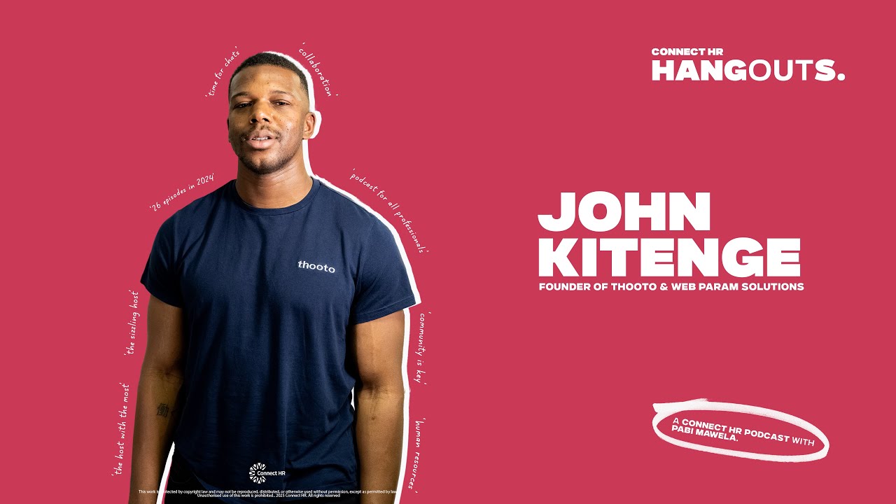 Connect HR Hangouts S2 E6 | John Kitenge on How Thooto is Revolutionizing Education Through Tech