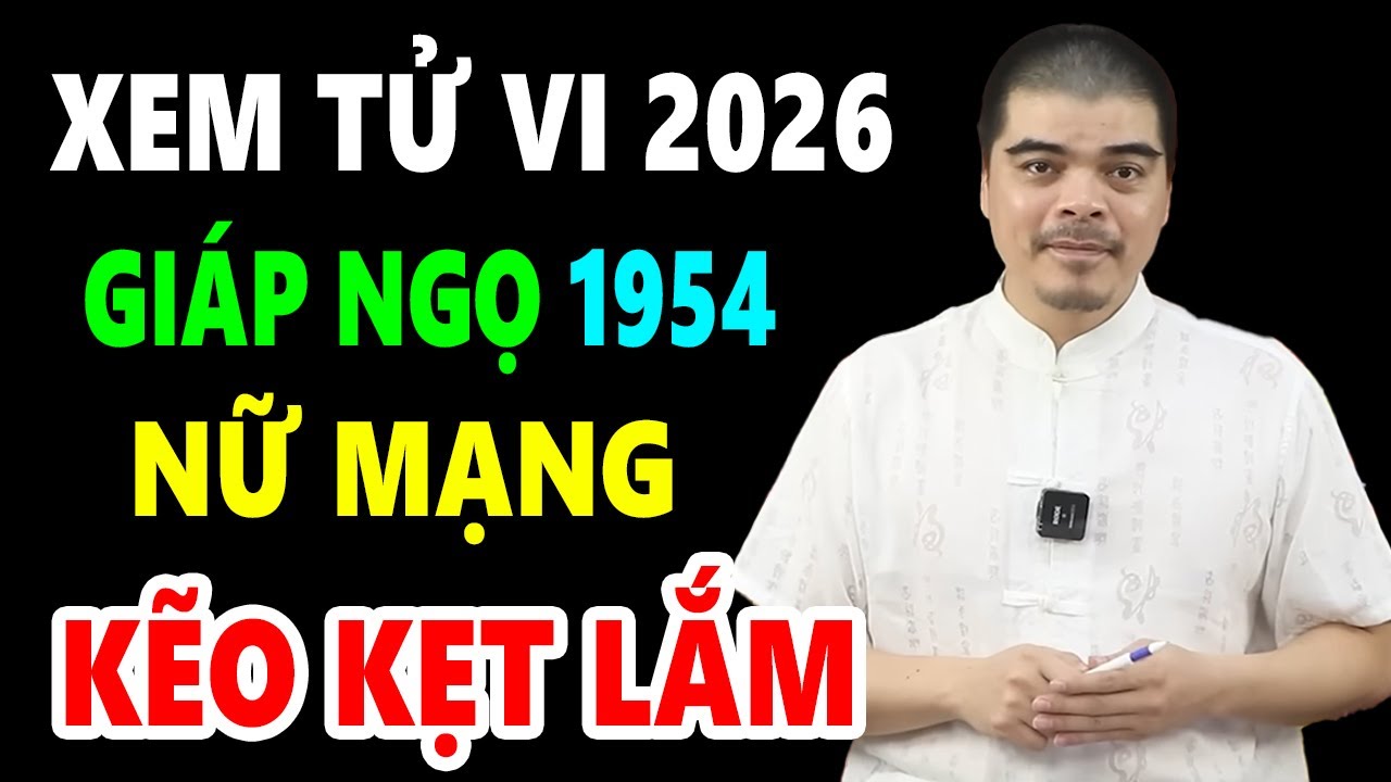 Chuyện Gì Sẽ Xảy Ra Với Tuổi Giáp Ngọ 1954 Nữ Mạng Năm 2026 Bính Ngọ | Xem Tử Vi Năm 2026
