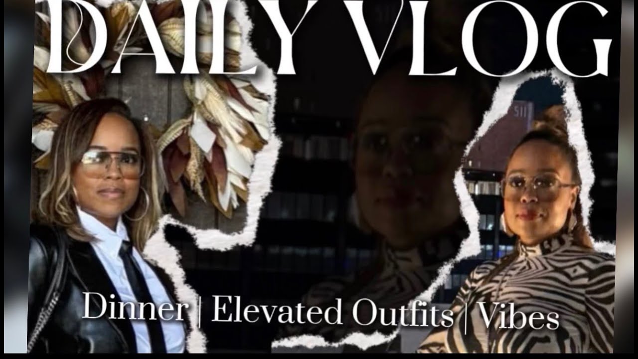 Daily Vlog | Night Out in the City, Elevated Outfits and  Vibes