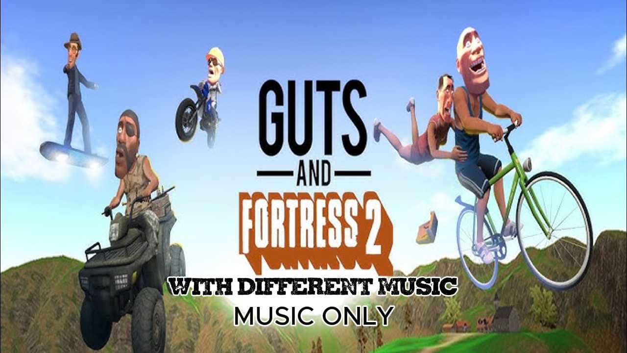 MUSIC ONLY: Guts And Fotress 2 with Different Music