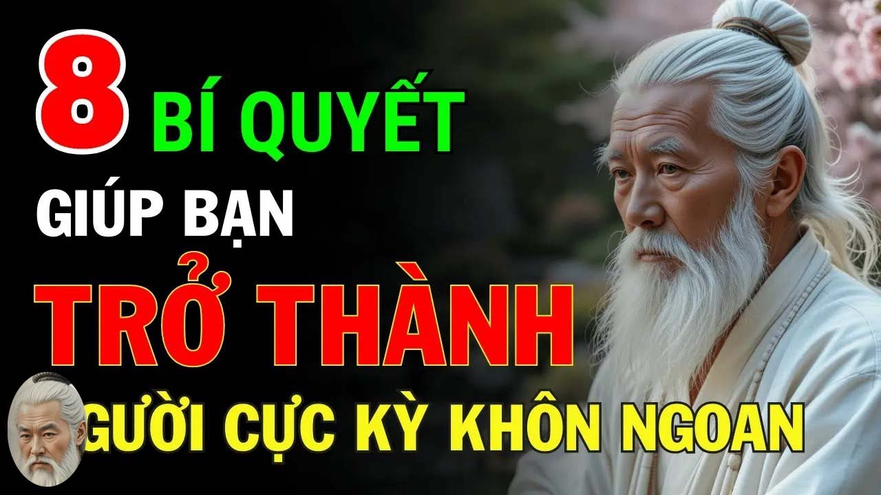 Cổ Nhân Dạy - 8 Bí Quyết Giúp Bạn Trở Thành Người Cực Kỳ Khôn Ngoan
