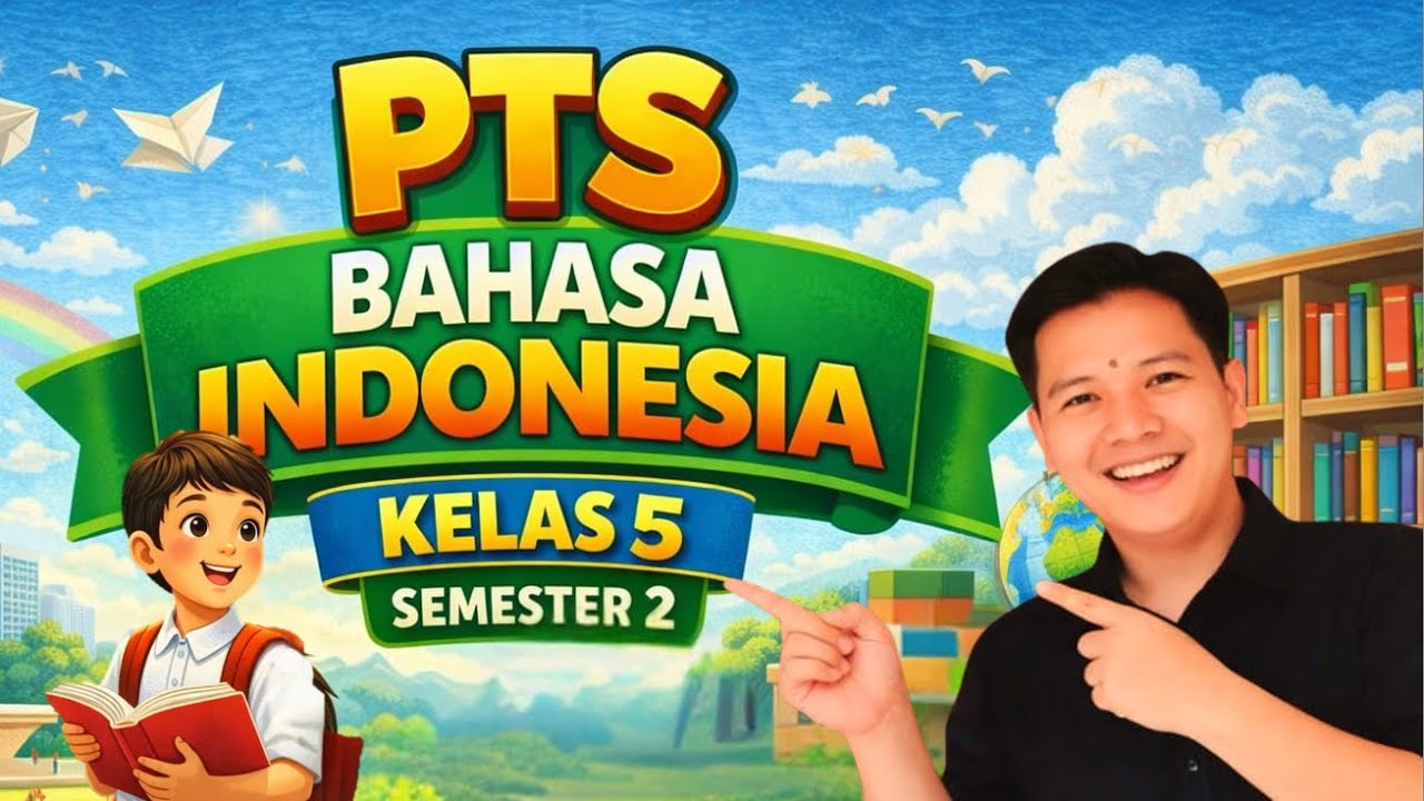 Soal PTS Bahasa Indonesia Kelas 5 Semester 2 Kurikulum Merdeka  | Pembahasan Lengkap