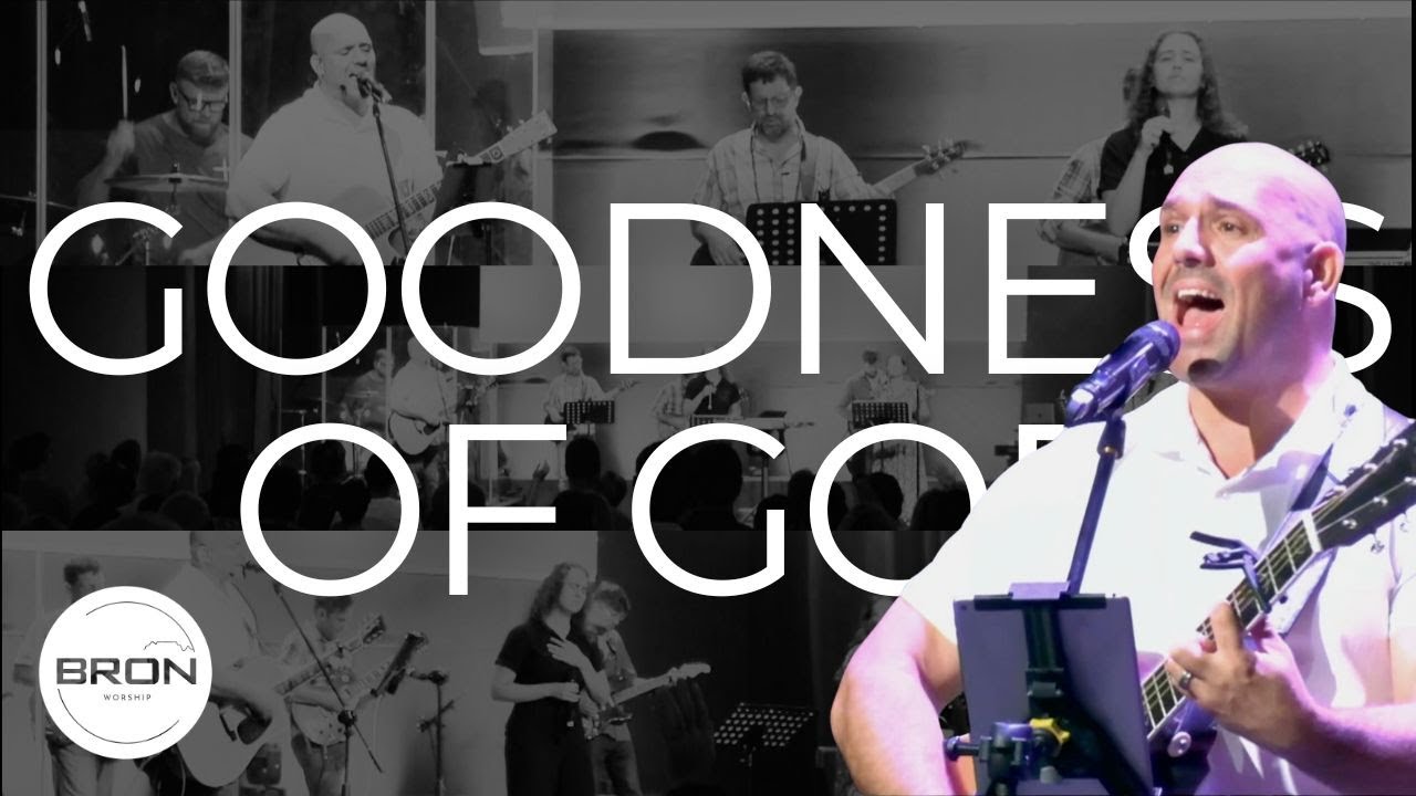 Goodness of God | Bron Worship