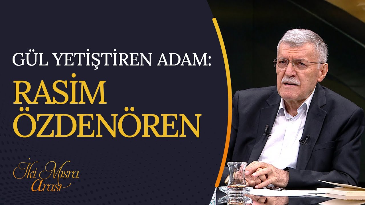 Gül Yetiştiren Adam: Rasim Özdenören | İki Mısra Arası (103. Bölüm)