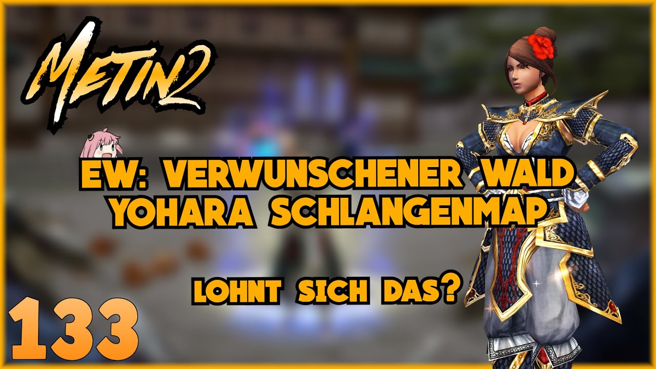 Metin2 DE ⭐️ Germania [ #133 ] ⭐️EW: Verwunschener Wald & Schlangenmap, lohnt es sich?!