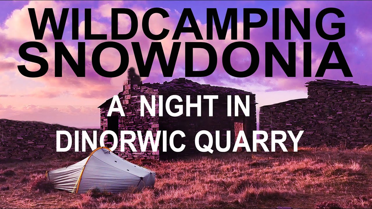 Wildcamping Snowdonia: A Night in Dinorwic Quarry