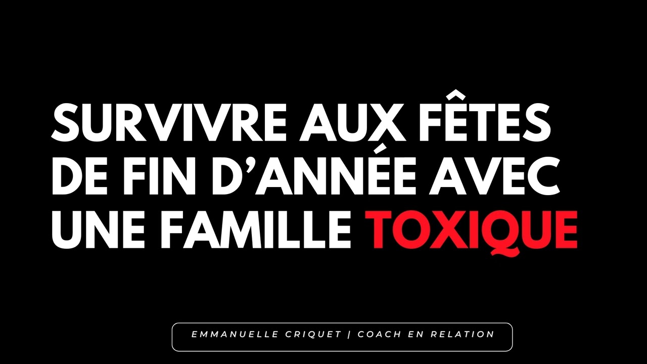 Survivre aux fêtes de fin d’année avec une famille toxique