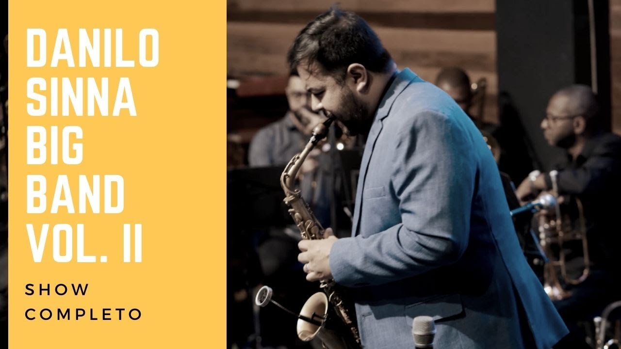 Danilo Sinna Big Band VOL II - SHOW COMPLETO