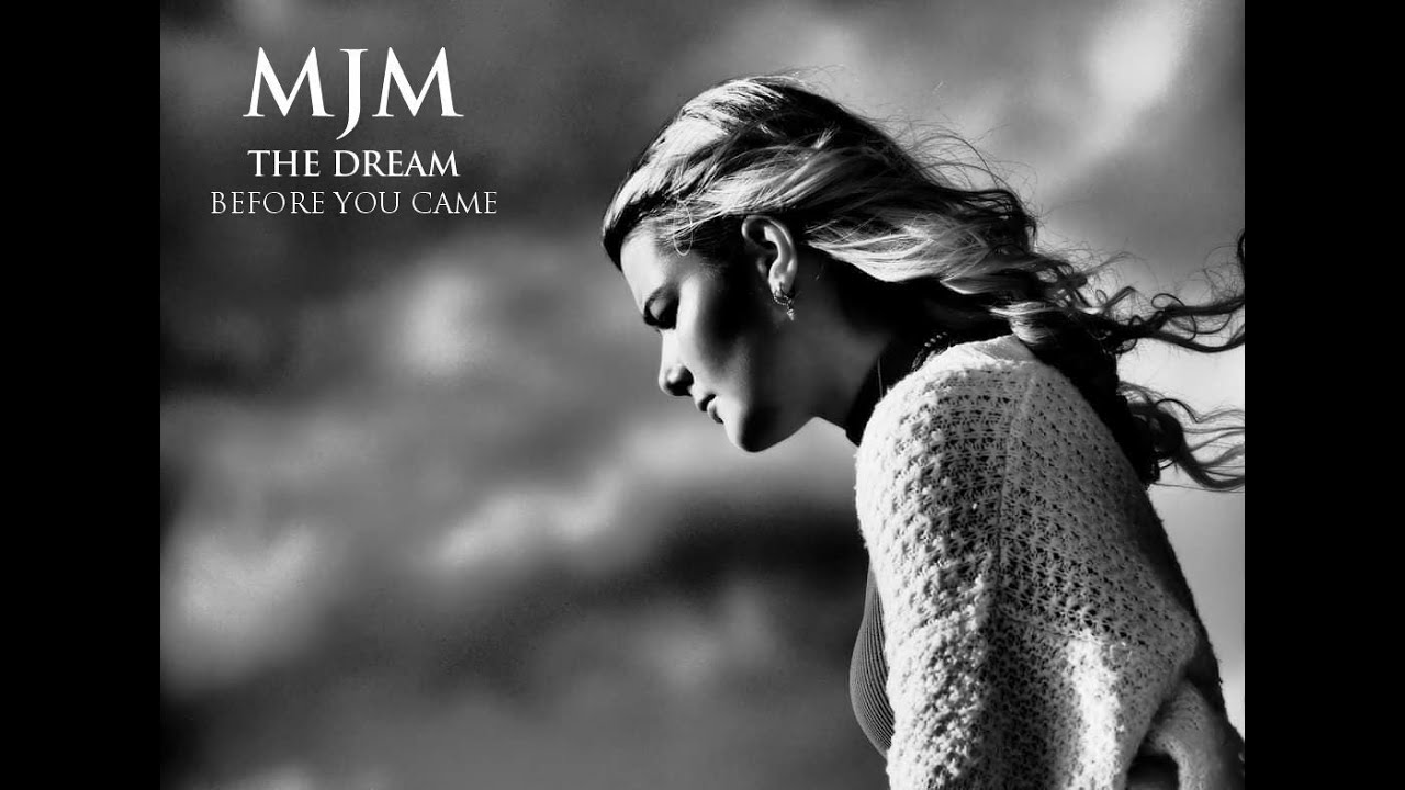 MJM - The Dream Before You Came