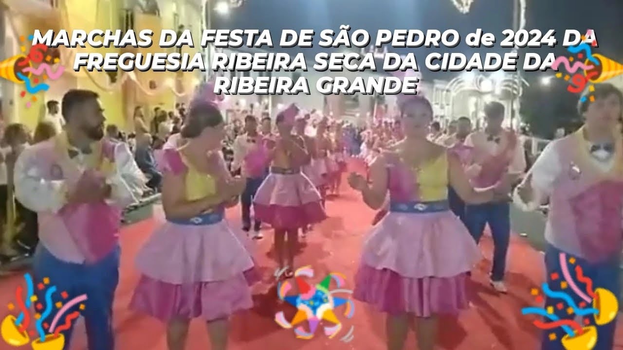 MARCHAS DA FESTA DE SÃO PEDRO DE 2024 DA FREGUESIA RIBEIRA SECA DA CIDADE DA RIBEIRA GRANDE