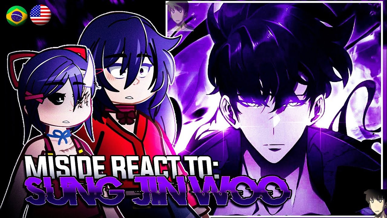 Miside React To Sung Jin woo | Solo Leveling | Player As Sung Jin Woo - GC 🇺🇸/🇧🇷