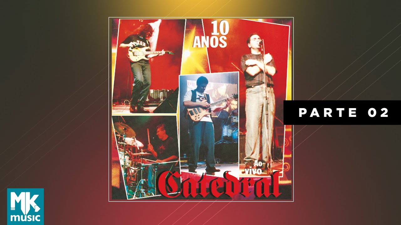 💿 Catedral - 10 Anos - Parte 2 - Acústico (CD COMPLETO)