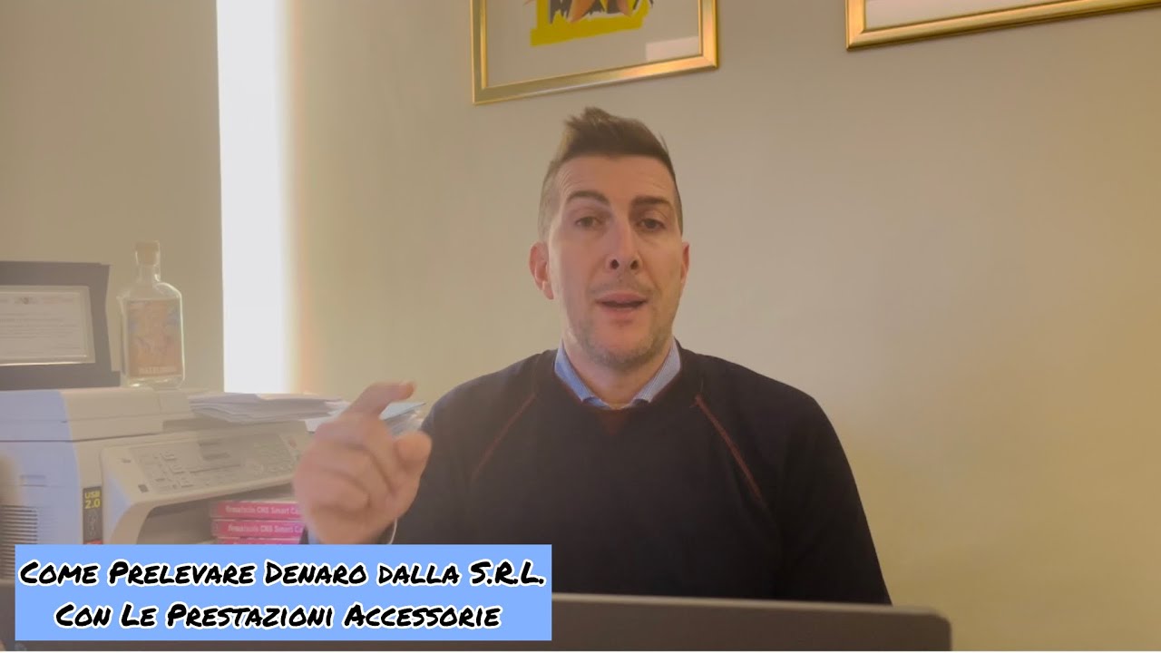 COME PRELEVARE DENARO DALLA S.R.L. CON LE PRESTAZIONI ACCESSORIE