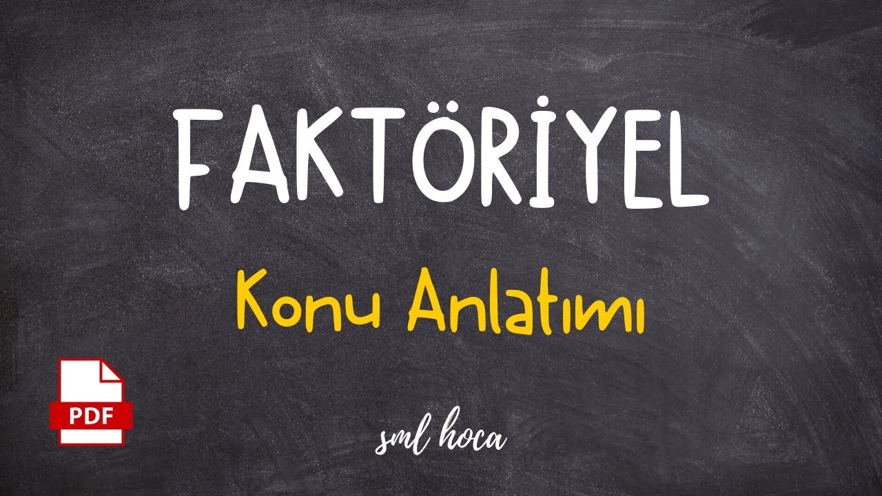 FAKTÖRİYEL KONU ANLATIMI - SML HOCA