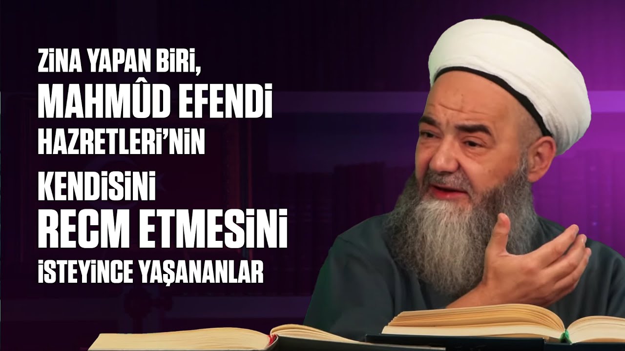 Zina Yapan Biri, Mahmûd Efendi Hazretleri’nin Kendisini Recm Etmesini İsteyince Yaşananlar