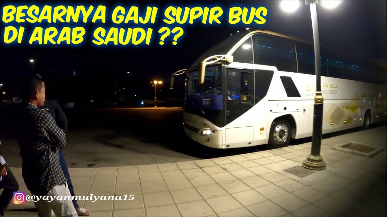 TERNYATA SEGINI GAJI SUPIR BUS DI ARAB SAUDI