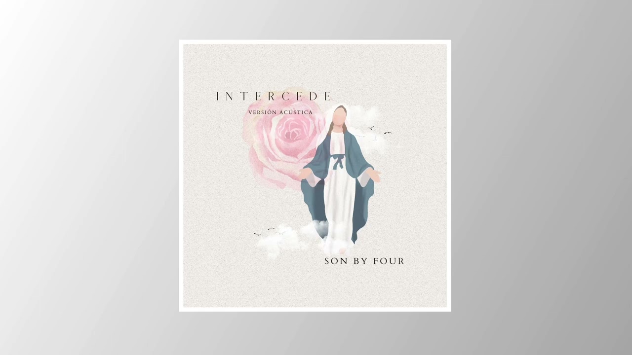 Son By Four - Intercede (versión acústica)